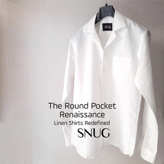 The Round Pocket Renaissance  - Linen Shirts Redefined